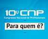 Por dentro da metodologia do 10º Congresso Nacional de Profissionais – CNP